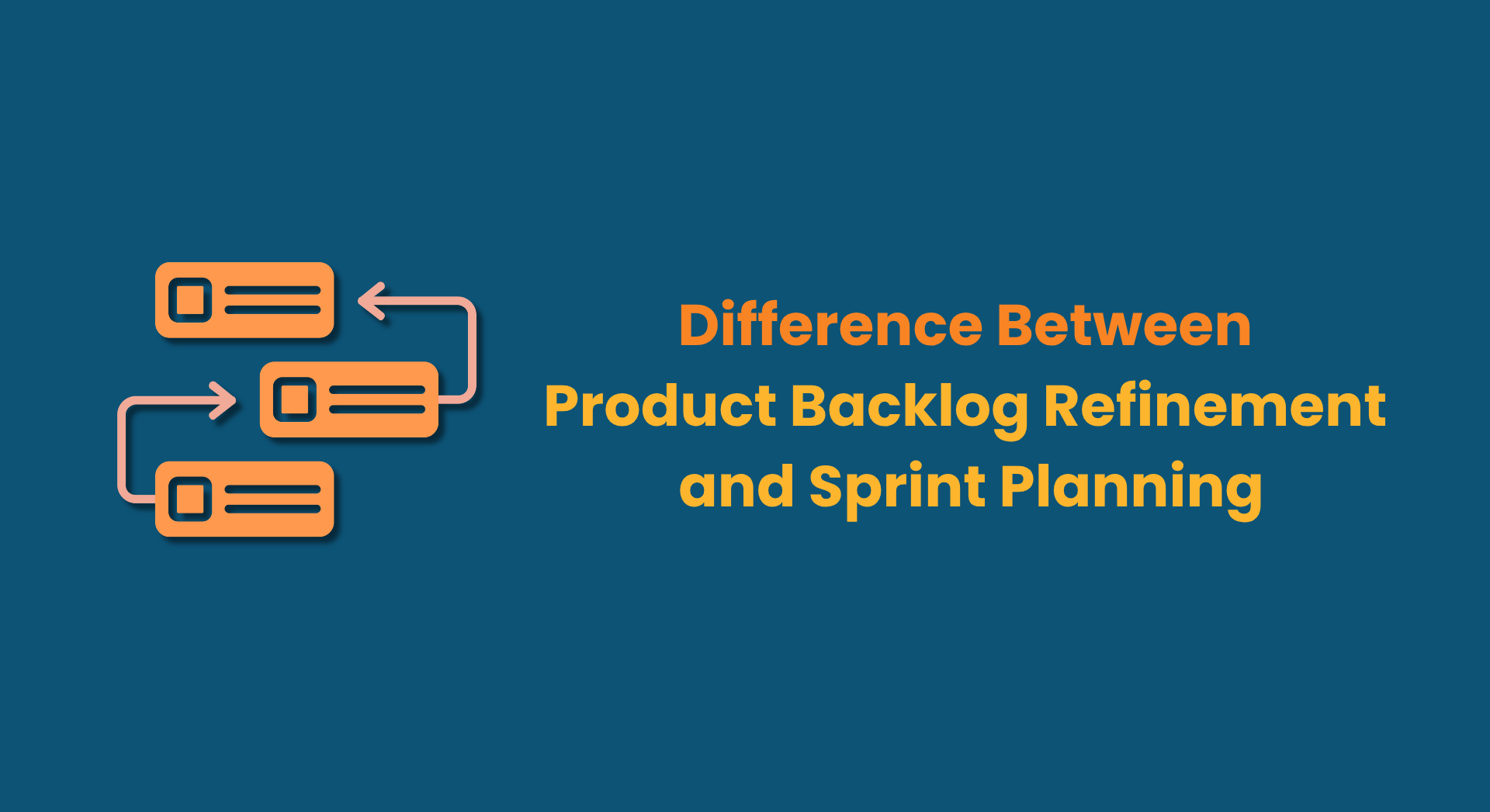 Product Backlog Refinement vs Sprint Planning: Key Agile Differences ...
