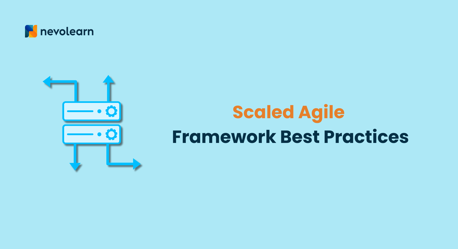 6 Best Practices of Scaled Agile Framework (SAFe) | NevoLearn