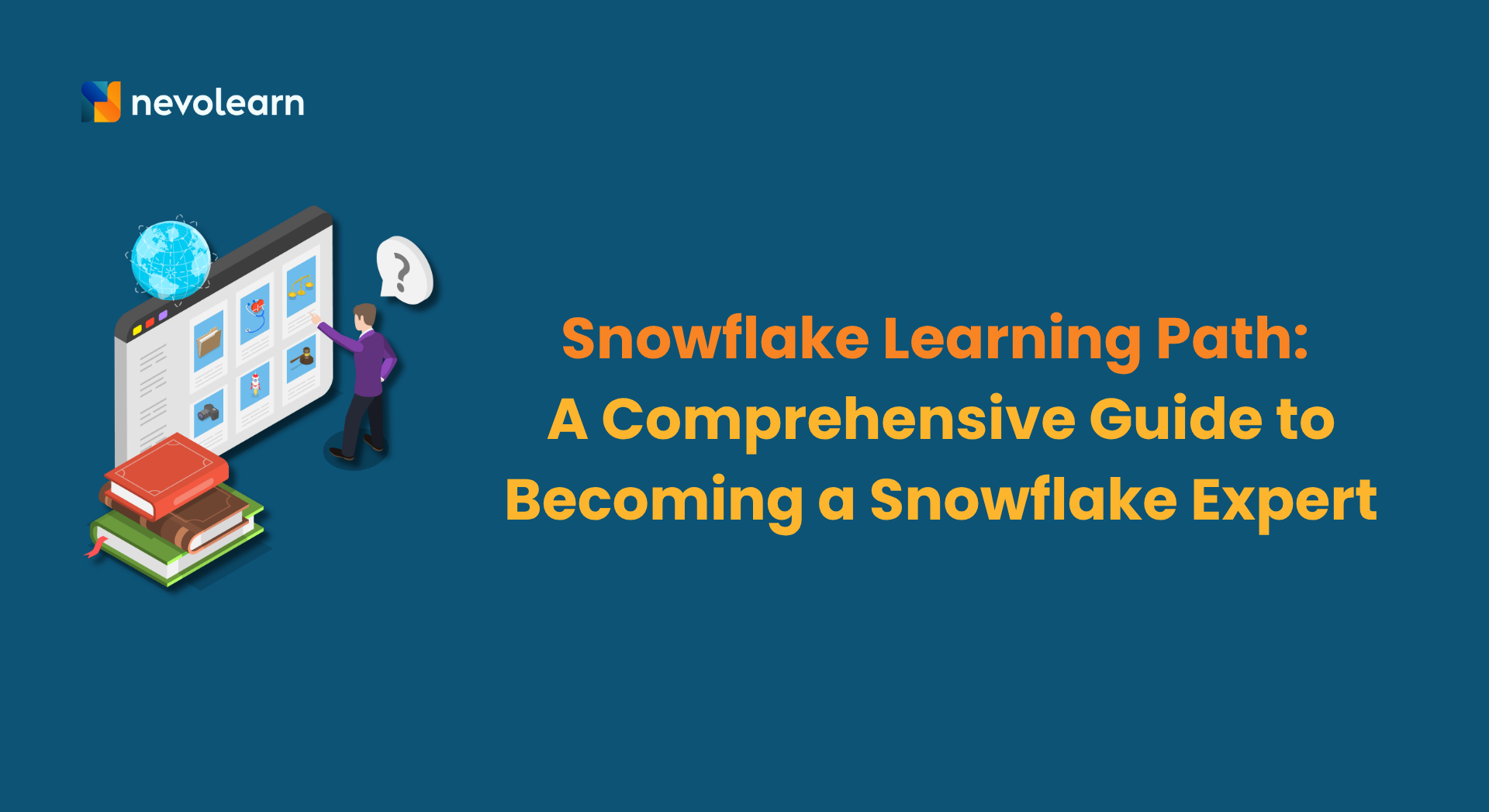 Snowflake Learning Path | Detailed Guide to Becoming a Snowflake Expert ...