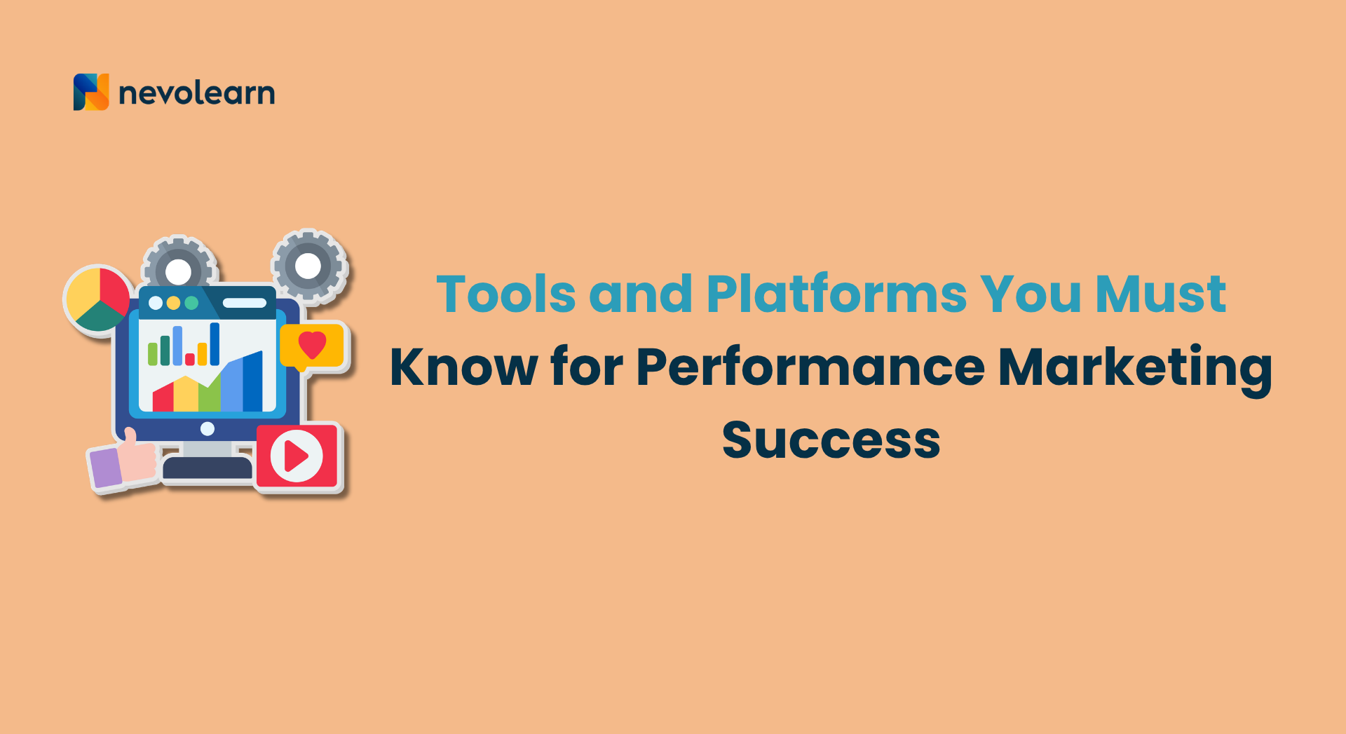 Tools and Platforms You Must Know for Performance Marketing Success