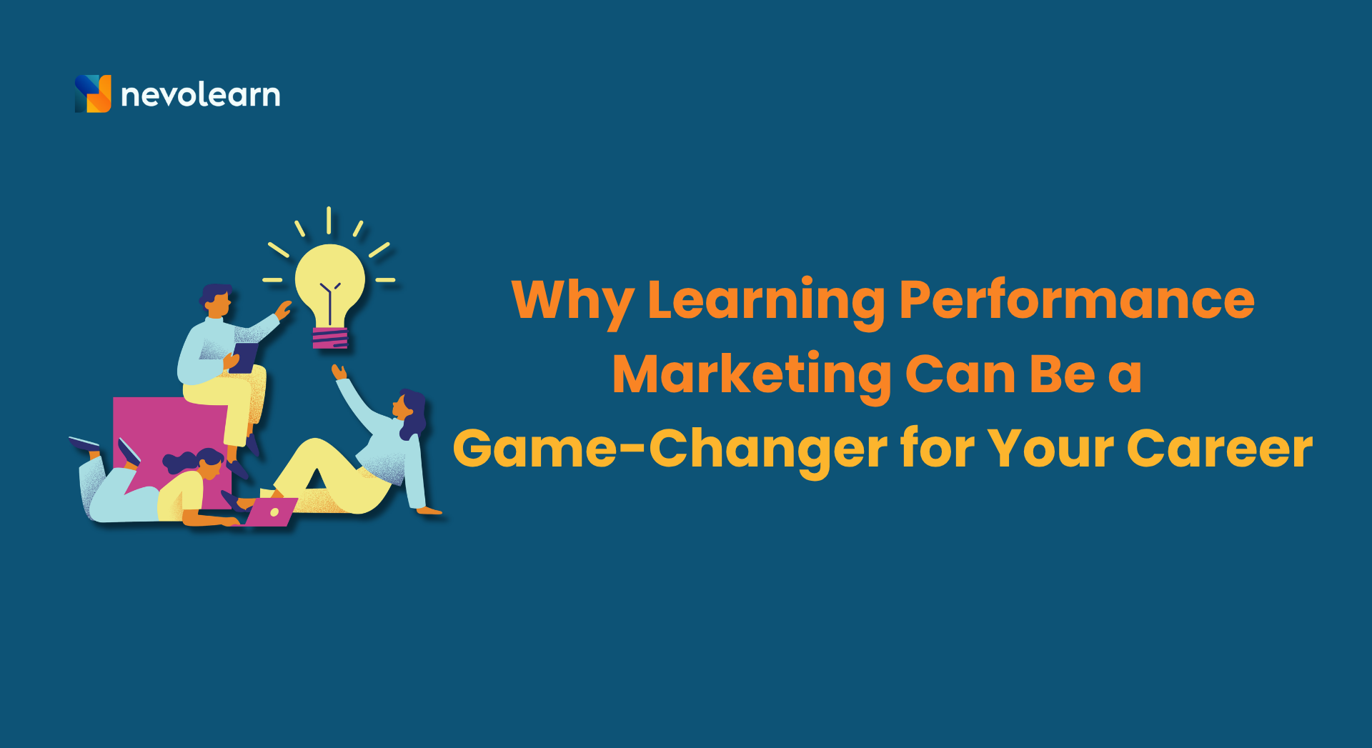 Why Learning Performance Marketing Is a Game-Changer for Your Career ...